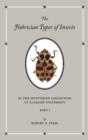 The Fabrician Types of Insects in the Hunterian Collection at Glasgow University: Volume 1 : Coleoptera I - Book