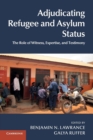 Adjudicating Refugee and Asylum Status : The Role of Witness, Expertise, and Testimony - Book