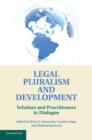 Legal Pluralism and Development : Scholars and Practitioners in Dialogue - Book