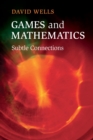 Games and Mathematics : Subtle Connections - Book