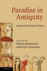 Paradise in Antiquity : Jewish and Christian Views - Book