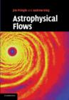Astrophysical Flows - Book