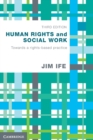 Human Rights and Social Work : Towards Rights-Based Practice - Book