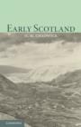 Early Scotland : The Picts, the Scots and the Welsh of Southern Scotland - Book