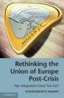 Rethinking the Union of Europe Post-Crisis : Has Integration Gone Too Far? - Book