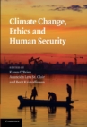 Climate Change, Ethics and Human Security - Book