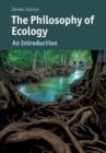 The Philosophy of Ecology : An Introduction - Book