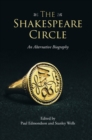 The Shakespeare Circle : An Alternative Biography - Book
