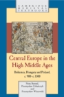 Central Europe in the High Middle Ages : Bohemia, Hungary and Poland, c.900-c.1300 - eBook