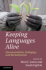Keeping Languages Alive : Documentation, Pedagogy and Revitalization - eBook