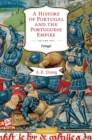 History of Portugal and the Portuguese Empire: Volume 1, Portugal : From Beginnings to 1807 - eBook