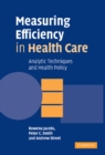 Measuring Efficiency in Health Care : Analytic Techniques and Health Policy - eBook