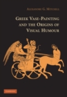 Greek Vase-Painting and the Origins of Visual Humour - eBook