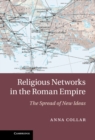 Religious Networks in the Roman Empire : The Spread of New Ideas - eBook