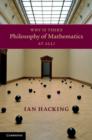 Why Is There Philosophy of Mathematics At All? - eBook