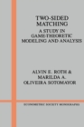Two-Sided Matching : A Study in Game-Theoretic Modeling and Analysis - eBook