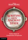 Writing and the Ancient State : Early China in Comparative Perspective - eBook