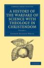 A History of the Warfare of Science with Theology in Christendom 2 Volume Paperback Set - Book