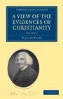 A View of the Evidences of Christianity 2 Volume Paperback Set - Book