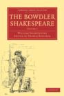 The Bowdler Shakespeare 6 Volume Paperback Set : In Six Volumes; In which Nothing Is Added to the Original Text; but those Words and Expressions Are Omitted which Cannot with Propriety Be Read Aloud i - Book