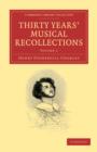 Thirty Years' Musical Recollections 2 Volume Paperback Set - Book