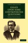 Essays upon some Controverted Questions - Book