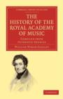The History of the Royal Academy of Music : Compiled from Authentic Sources - Book