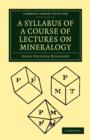 A Syllabus of a Course of Lectures on Mineralogy - Book