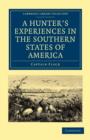 A Hunter's Experiences in the Southern States of America - Book
