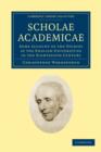 Scholae Academicae : Some Account of the Studies at the English Universities in the Eighteenth Century - Book