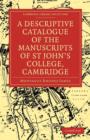 A Descriptive Catalogue of the Manuscripts in the Library of St John's College, Cambridge - Book