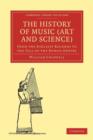 The History of Music (Art and Science) : From the Earliest Records to the Fall of the Roman Empire - Book