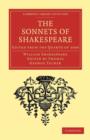 The Sonnets of Shakespeare : Edited from the Quarto of 1609 - Book