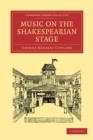 Music on the Shakespearian Stage - Book