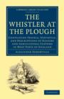 The Whistler at the Plough : Containing Travels, Statistics, and Descriptions of Scenery and Agricultural Customs in most parts of England - Book