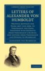 Letters of Alexander von Humboldt : Written between the Years 1827 and 1858, to Varnhagen von Ense; Together with Extracts from Varnhagen's Diaries, and Letters from Varnhagen and Others to Humboldt - Book