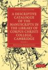 A Descriptive Catalogue of the Manuscripts in the Library of Corpus Christi College, Cambridge - Book