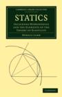 Statics : Including Hydrostatics and the Elements of the Theory of Elasticity - Book