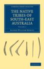 The Native Tribes of South-East Australia - Book