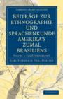 Beitrage zur Ethnographie und Sprachenkunde Amerika's zumal Brasiliens 2 Volume Paperback Set - Book