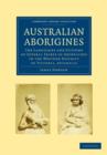 Australian Aborigines : The Languages and Customs of Several Tribes of Aborigines in the Western District of Victoria, Australia - Book