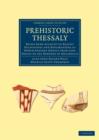 Prehistoric Thessaly : Being some Account of Recent Excavations and Explorations in North-Eastern Greece from Lake Kopais to the Borders of Macedonia - Book