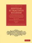 Epistulae et Tractatus Ecclesiae cum Reformationis tum Ecclesiae Londino-Batavae Historiam Illustrantes 2 Part Set : Ecclesiae Londino-Batavae Archivum - Book