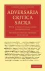 Adversaria Critica Sacra : With a Short Explanatory Introduction - Book
