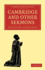 Cambridge and Other Sermons - Book