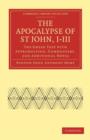 The Apocalypse of St John, I-III : The Greek Text with Introduction, Commentary, and Additional Notes - Book