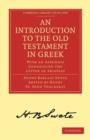 An Introduction to the Old Testament in Greek : With an Appendix Containing the Letter of Aristeas - Book