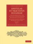 Epistulae et Tractatus Ecclesiae cum Reformationis tum Ecclesiae Londino-Batavae Historiam Illustrantes 5 Part Set : Ecclesiae Londino-Batavae Archivum - Book
