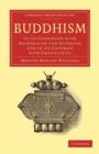 Buddhism : In its Connexion with Brahmanism and Hinduism and in its Contrast with Christianity - Book
