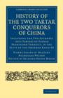 History of the Two Tartar Conquerors of China: Including the Two Journeys into Tartary of Father Ferdinand Verhiest, in the Suite of the Emperor Kanh-Hi : From the French of Pere Pierre Joseph d'Orlea - Book